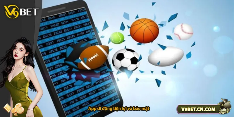 App di động tiện lợi và bảo mật