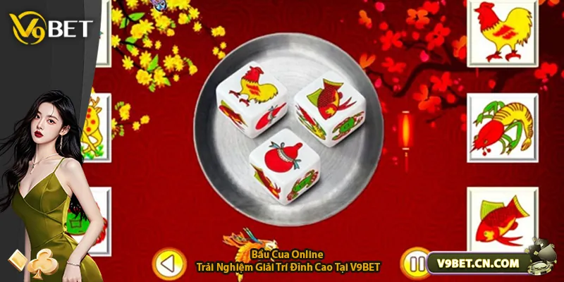 Bầu Cua Online - Trải Nghiệm Giải Trí Đỉnh Cao Tại V9BET