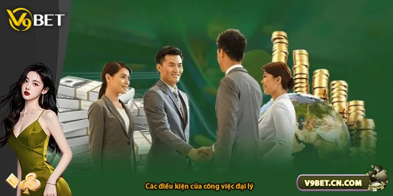 Các điều kiện của công việc đại lý