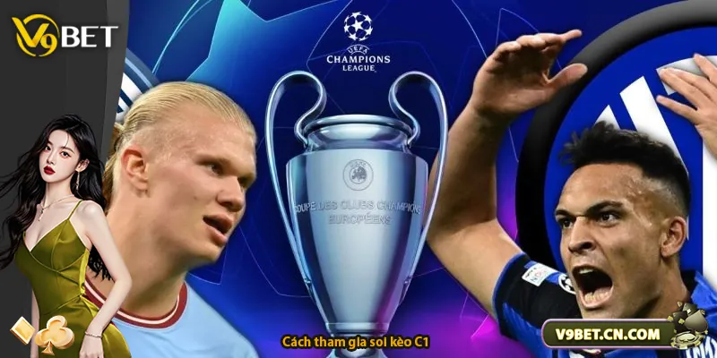 Cách tham gia soi kèo C1 trên V9BET