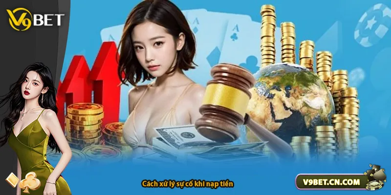 Cách xử lý sự cố khi nạp tiền