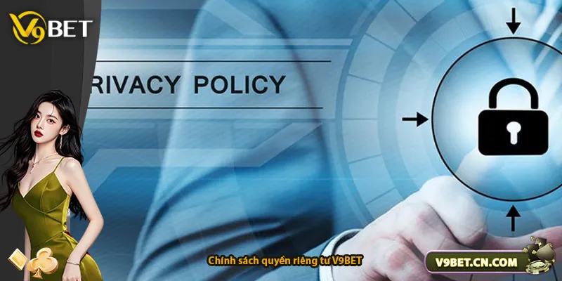 Chính sách quyền riêng tư V9BET
