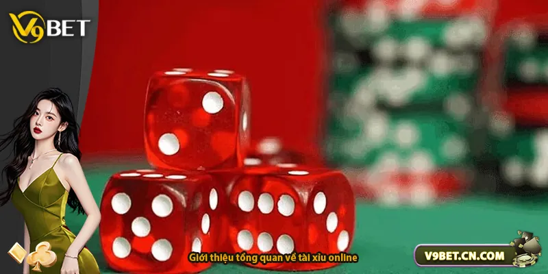 Giới thiệu tổng quan về tài xỉu online