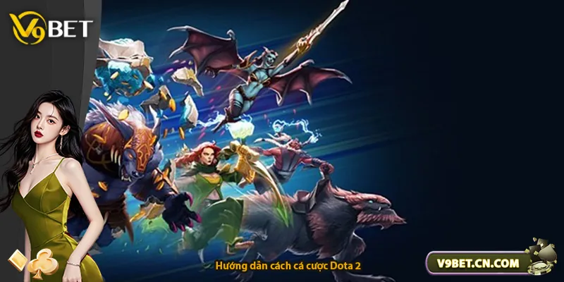Hướng dẫn cách cá cược Dota 2