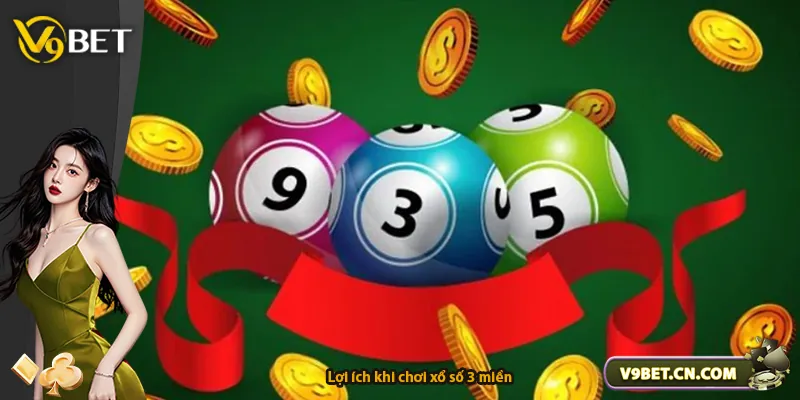 Lợi ích khi chơi xổ số 3 miền