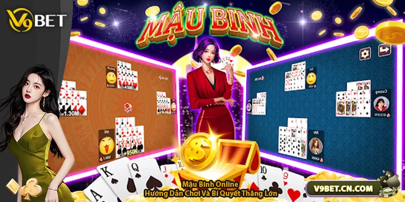 Mậu Binh Online - Hướng Dẫn Chơi Và Bí Quyết Thắng Lớn