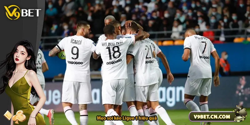 Mẹo soi kèo Ligue 1 hiệu quả