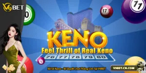 Xổ Số Keno – Bí Quyết Chơi Thắng Lớn Tại V9BET